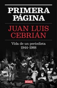 Primera página: Vida de un periodista 1944-1988 – Juan Luis Cebrián [ePub & Kindle]