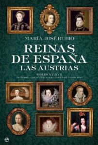 Reinas de España, Las Austrias – María José Rubio [ePub & Kindle]