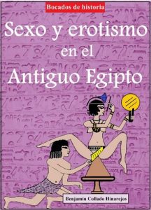 Sexo y erotismo en el Antiguo Egipto – Benjamín Collado Hinarejos [ePub & Kindle]