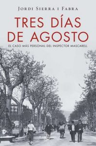 Tres días de agosto (Inspector Mascarell 7): El caso más personal del inspector Mascarell – Jordi Sierra i Fabra [ePub & Kindle]
