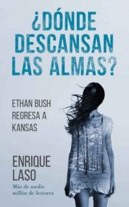 ¿Dónde descansan las almas?: Novela negra, thriller y suspense (Ethan Bush nº 5) – Enrique Laso [ePub & Kindle]