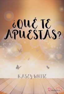 ¿Qué te apuestas? – Kasey White [ePub & Kindle]