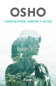 Compasión, amor y sexo – Osho [ePub & Kindle]