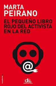 El pequeño libro rojo del activista en la red: Prólogo de Edward Snowden – Marta Peirano [ePub & Kindle]