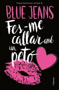 Fes-me callar amb un petó (Canciones para Paula #3) – Blue Jeans [ePub & Kindle]