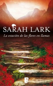 La estación de las flores en llamas – Sarah Lark [ePub & Kindle]