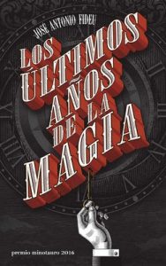 Los Últimos Años De La Magia – José Antonio Fideu [ePub & Kindle]