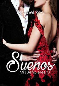 Sueños: Mi sueño eres tú – Maribel Roa [ePub & Kindle]