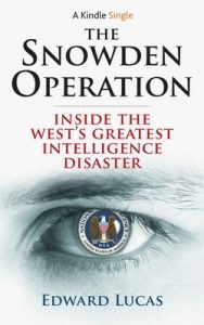 The Snowden Operation: Inside the West’s Greatest Intelligence Disaster – Edward Lucas [ePub & Kindle] [English]