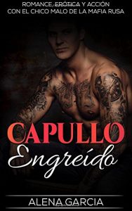 Capullo Engreido – Alena Garcia [ePub & Kindle]