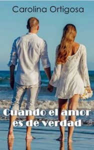 Cuando el amor es de verdad – Carolina Ortigosa [ePub & Kindle]