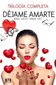 Déjame amarte: Trilogía completa – Norah Carter, Monika Hoff [ePub & Kindle]