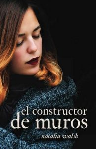 El constructor de muros – Natalia Walsh [ePub & Kindle]