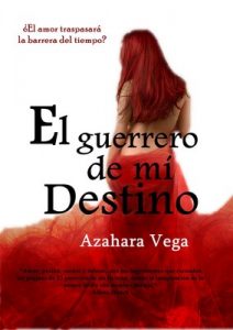 El guerrero de mi destino – Azahara Vega [ePub & Kindle]