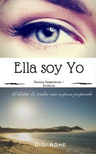 Ella soy yo – Gigi Rohe [ePub & Kindle]