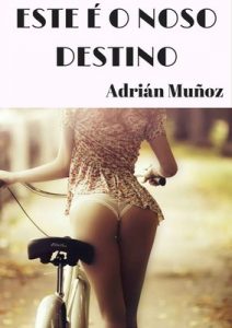 Este é o noso destino – Adrián Muñoz [ePub & Kindle] [Galician]