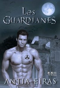 Los Guardianes (La Orden de los Varones nº 1) – Antía Eiras [ePub & Kindle]