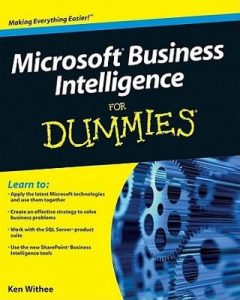 Microsoft Business Intelligence for Dummies – Ken Withee [PDF] [English]