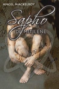 Sapho de Mitilene: Primera Parte: Sapho de Lesbos – Ángel Mackelroy [ePub & Kindle]