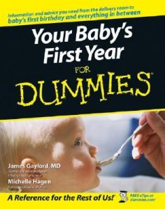Your Baby’s First Year for Dummies – James Gaylord, Michelle Hagen [PDF] [English]
