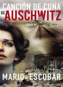 Canción de cuna de Auschwitz – Mario Escobar [ePub & Kindle]