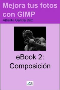 Composición (Mejora tus fotos con GIMP nº 2) – Alberto García Briz [ePub & Kindle]