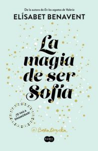 La magia de ser Sofía (Bilogía Sofía 1) – Elísabet Benavent [ePub & Kindle]