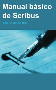 Manual Básico de Scribus – Alberto García Briz [ePub & Kindle]
