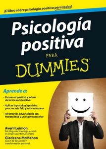 Psicología positiva para Dummies – Averil Leimon, Gladeana McMahon [ePub & Kindle]