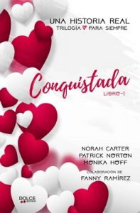 Conquistada (Trilogía Para siempre nº 1) – Norah Carter, Monika Hoff, Patrick Norton [ePub & Kindle]