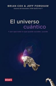 El universo cuántico: Y por qué todo lo que puede suceder, sucede – Brian Cox [ePub & Kindle]