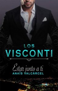 Estar junto a ti (Los Visconti) – Anais Valcárcel [ePub & Kindle]