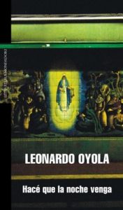 Hacé que la noche venga – Leonardo Oyola [ePub & Kindle]