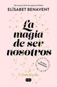 La magia de ser nosotros (Bilogía Sofía 2) – Elísabet Benavent [ePub & Kindle]