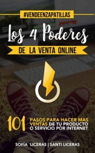 Los 4 Poderes de la Venta Online: 101 Pasos Para Hacer Más Ventas De Tu Producto o Servicio Por Internet – Santi Liceras, Sofia Liceras [ePub & Kindle]