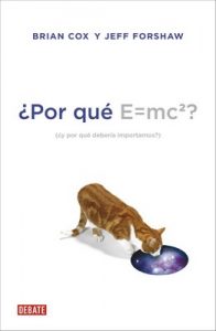 ¿Por qué E=mc2?: ¿y por qué debería importarnos? – Brian Cox [ePub & Kindle]