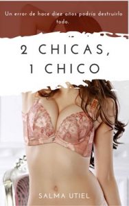 2 Chicas, 1 Chico – Salma Utiel [ePub & Kindle]