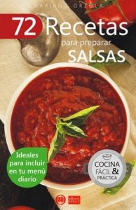 72 recetas para preparar salsas: Ideales para incluir en tu menú diario (Colección Cocina Fácil & Práctica nº 37) – Mariano Orzola [ePub & Kindle]