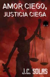 Amor ciego, justicia ciega: Cómo amar a un narco (Las historias de la ciudad) – J.C. Solas [ePub & Kindle]