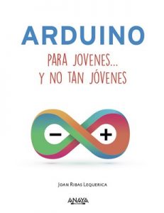 Arduino para jóvenes y no tan jóvenes (Títulos Especiales) – Joan Ribas Lequerica [ePub & Kindle]