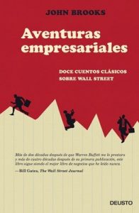 Aventuras empresariales: Doce cuentos clásicos sobre Wall Street – John Brooks [ePub & Kindle]
