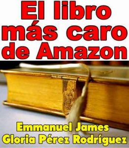 El libro más caro de Amazon – Emmanuel James, Gloria Pérez Rodríguez [ePub & Kindle]