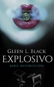 Explosivo (Serie Destrucción nº 1) – Gleen L. Black [ePub & Kindle]