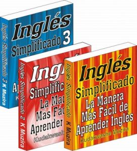 Inglés Simplificado 1, 2 & 3: La Manera Más Fácil de Aprender Inglés – Kudakwashe Muzira [ePub & Kindle]
