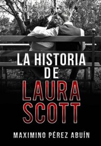 La historia de Laura Scott – Maximino Pérez Abuin [ePub & Kindle]