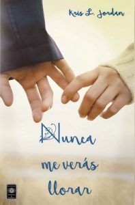 Nunca me verás llorar – Kris L. Jordan [ePub & Kindle]