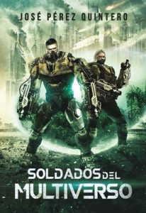 Soldados del Multiverso (Guerras del Multiverso nº 1) – José Pérez Quintero [ePub & Kindle]
