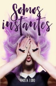 Somos instantes (Trilogía Mi tarea pendiente nº 1) – Marta Lobo [ePub & Kindle]