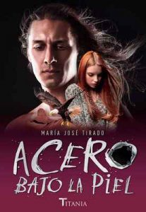 Acero bajo la piel (Titania amour) – María José Tirado [ePub & Kindle]