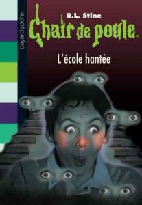 Chair de poule, Tome 47 : L’école hantée – R. L. Stine [ePub & Kindle] [French]